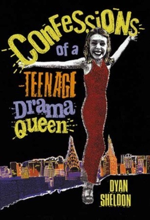 Confessions of a Teenage Drama Queen - Dyan Sheldon
