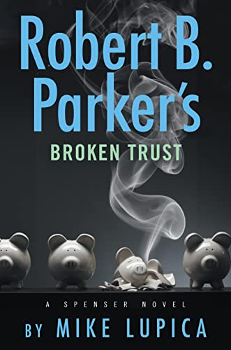 Robert B. Parker's Broken Trust - Mike Lupica ,  Robert B. Parker