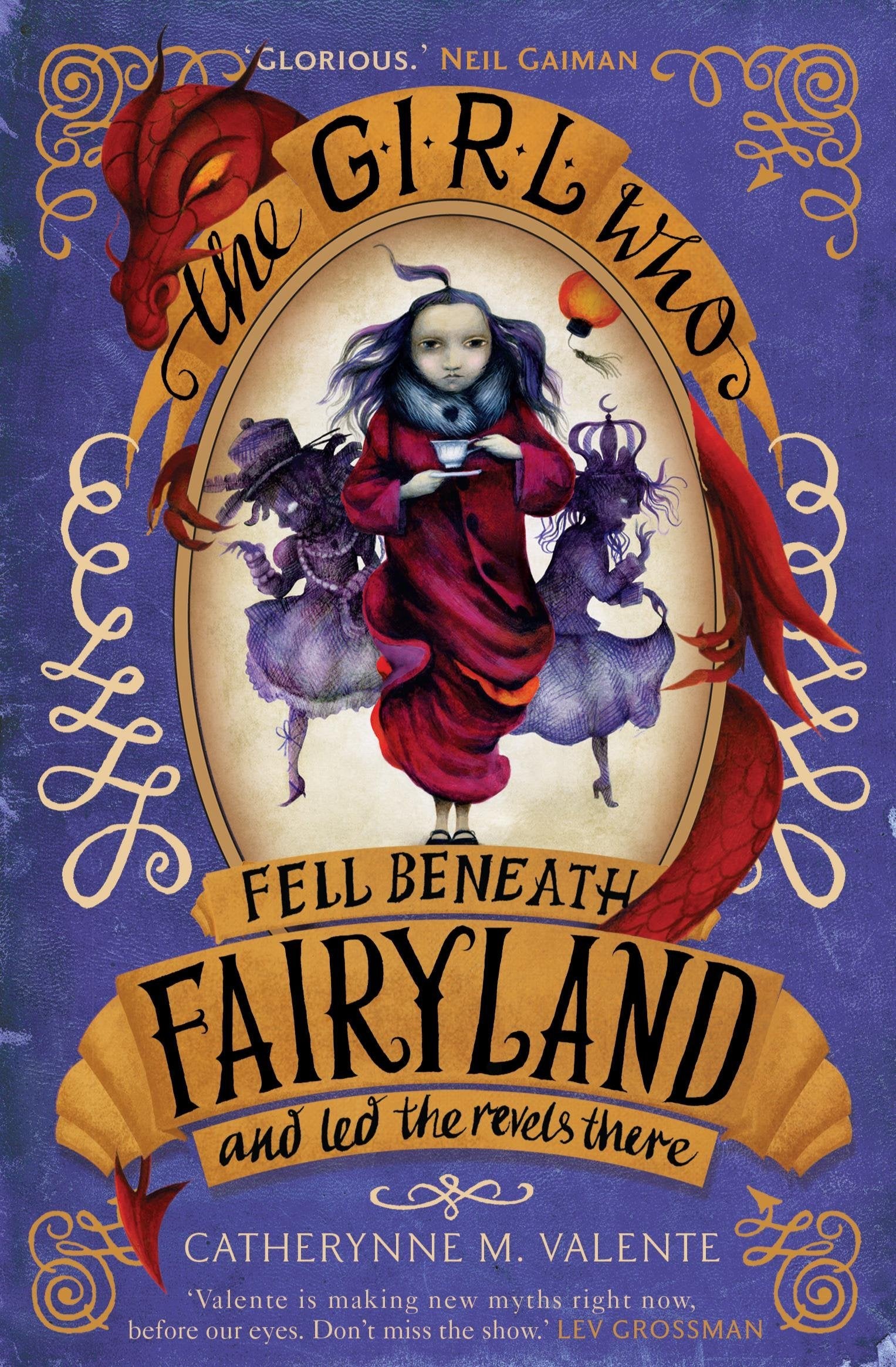 The Girl Who Fell Beneath Fairyland and Led the Revels there -- Catherynne M. Valente