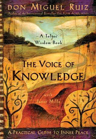 The Voice of Knowledge - Don Miguel Ruiz