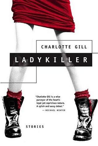 Ladykiller: Stories - Charlotte Gill