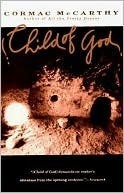 Child of God - Cormac McCarthy