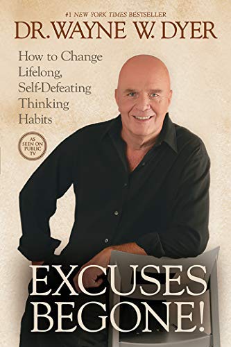 Excuses Begone! - Dr. Wayne W. Dyer