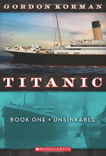 Titanic: Unsinkable (U) - Gordon Korman