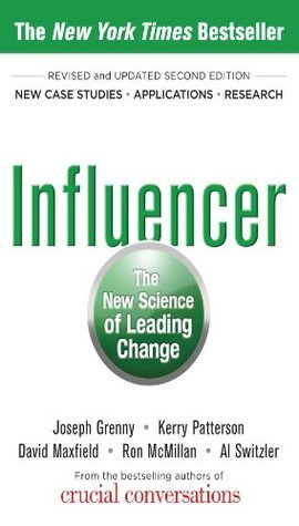 Influencer, The Science of Leading Change - Joseph Grenny, Kerry Patterson, David Maxfield, Ron McMillan, Al Switzler