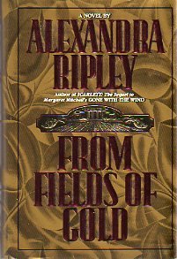 From Fields of Gold -- Alexandra Ripley