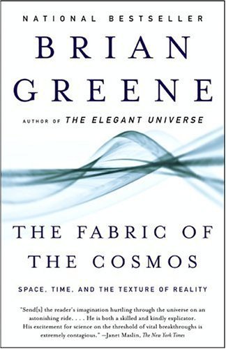 The Fabric of the Cosmos -- Brian Greene