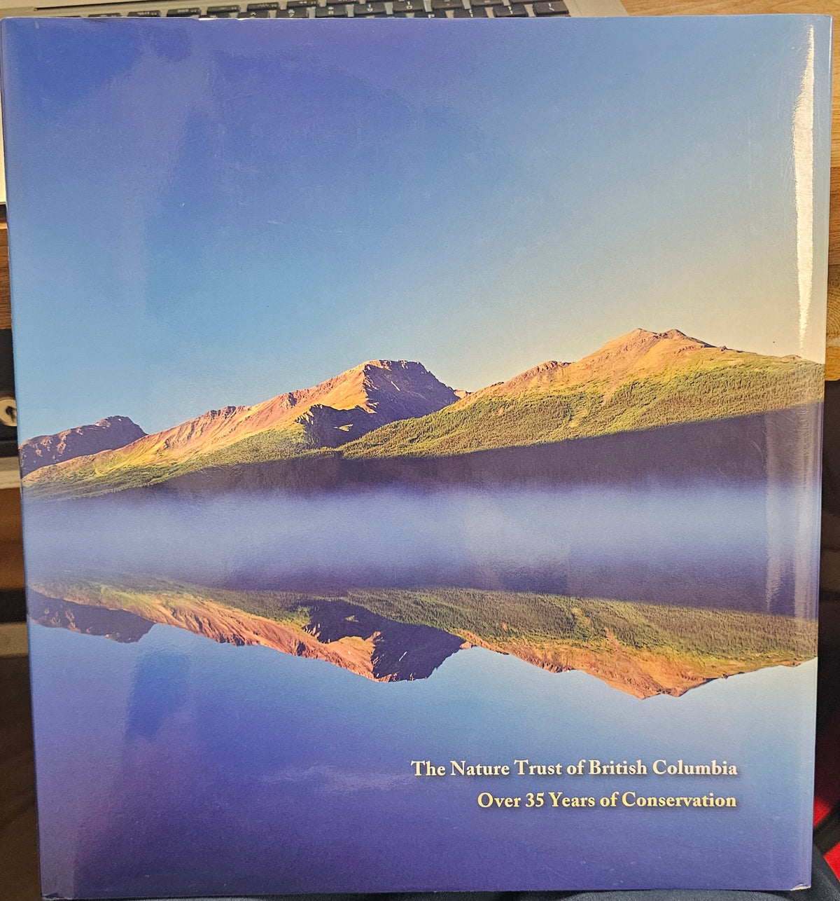 The Nature Trust of British Columbia: Over 35 Years of Conservation - Robin (editor) & Grahm Osborne photographer Rivers