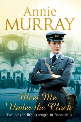 Meet me Under the Clock - Annie Murray