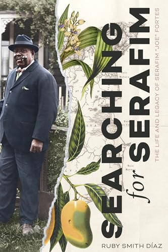Searching for Serafim: The Life and Legacy of Serafim “Joe” Fortes - Ruby Smith Diaz