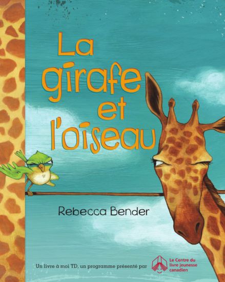 La girafe et l'oiseau - Rebecca Bender, Isabelle Montagnier