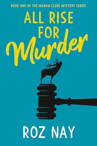 All Rise for Murder - Roz Nay