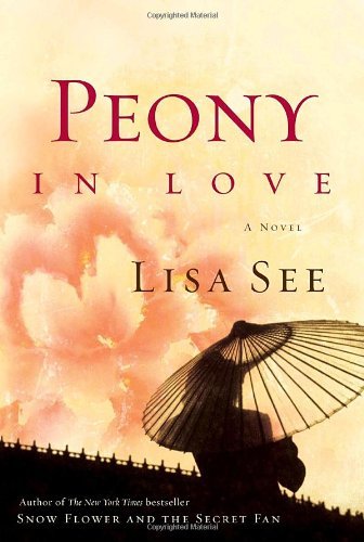 Peony in Love - Lisa See