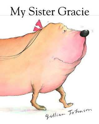 My Sister Gracie - Gillian Johnson