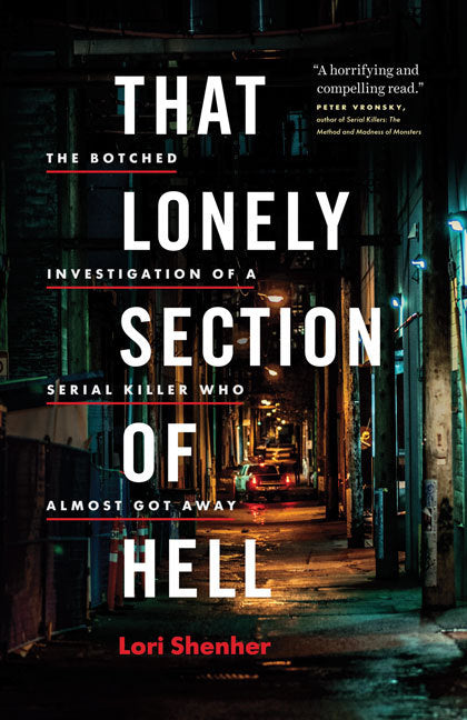 That Lonely Section of Hell: The Botched Investigation of a Serial Killer Who Almost Got Away -  Lorimer Shenher