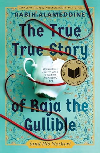 The True True Story of Raja the Gullible (and His Mother) - Rabih Alameddine