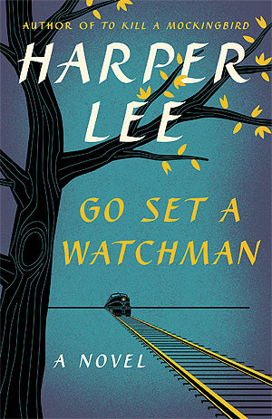 Go Set a Watchman - Harper Lee