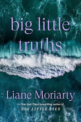 Big Little Truths - Liane Moriarty