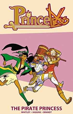 Princeless, Vol. 3: The Pirate Princess - Jeremy Whitley, Rosy Higgins, Ted Brandt