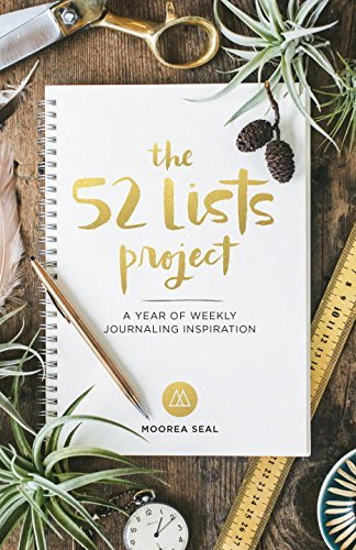 The 52 Lists Project: A Year of Weekly Journaling Inspiration - Moorea Seal