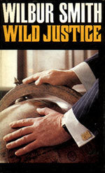 Wild Justice - Wilbur Smith
