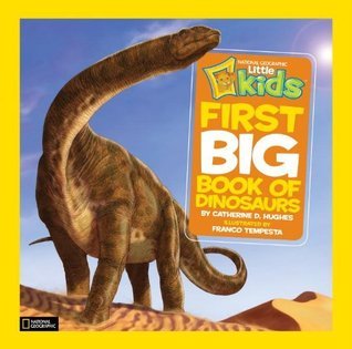 Little Kids First Big Book of Dinosaurs -- Catherine D. Hughes