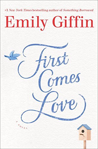 First Comes Love (U) - Emily Giffin