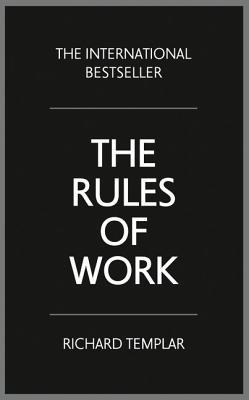The Rules of Work - Richard Templar