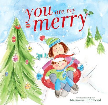 You Are My Merry: A Sweet Winter Book For Kids - Marianne Richmond