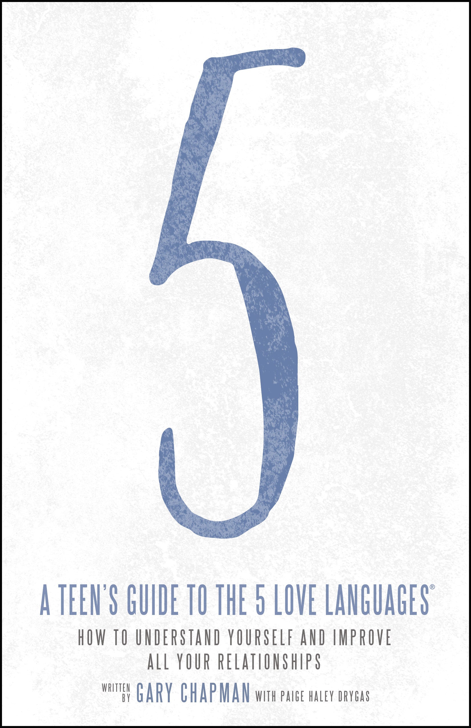 A Teen's Guide to the 5 Love Languages - Gary Chapman