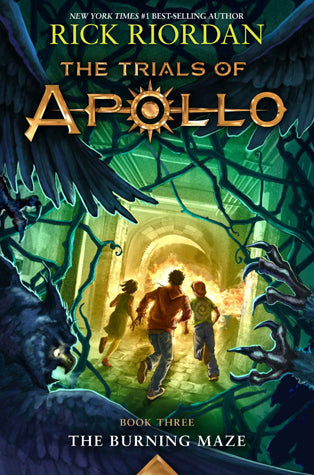 The Trials of Apollo: The Burning Maze, Book Three - Rick Riordan