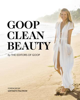 Grand Central Life & Style Goop Clean Beauty Illustrated Edition (December 27, 2016) Hardcover - The Editors of GOOP