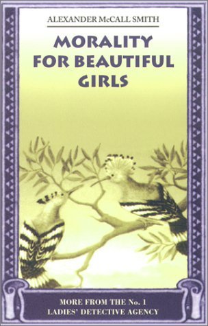 Morality for Beautiful Girls (#3) - Alexander McCall Smith