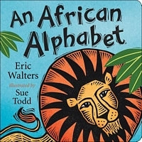 An African Alphabet - Eric Walters ,  Sue Todd