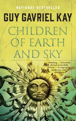 Children of Earth and Sky - Guy Gavriel Kay