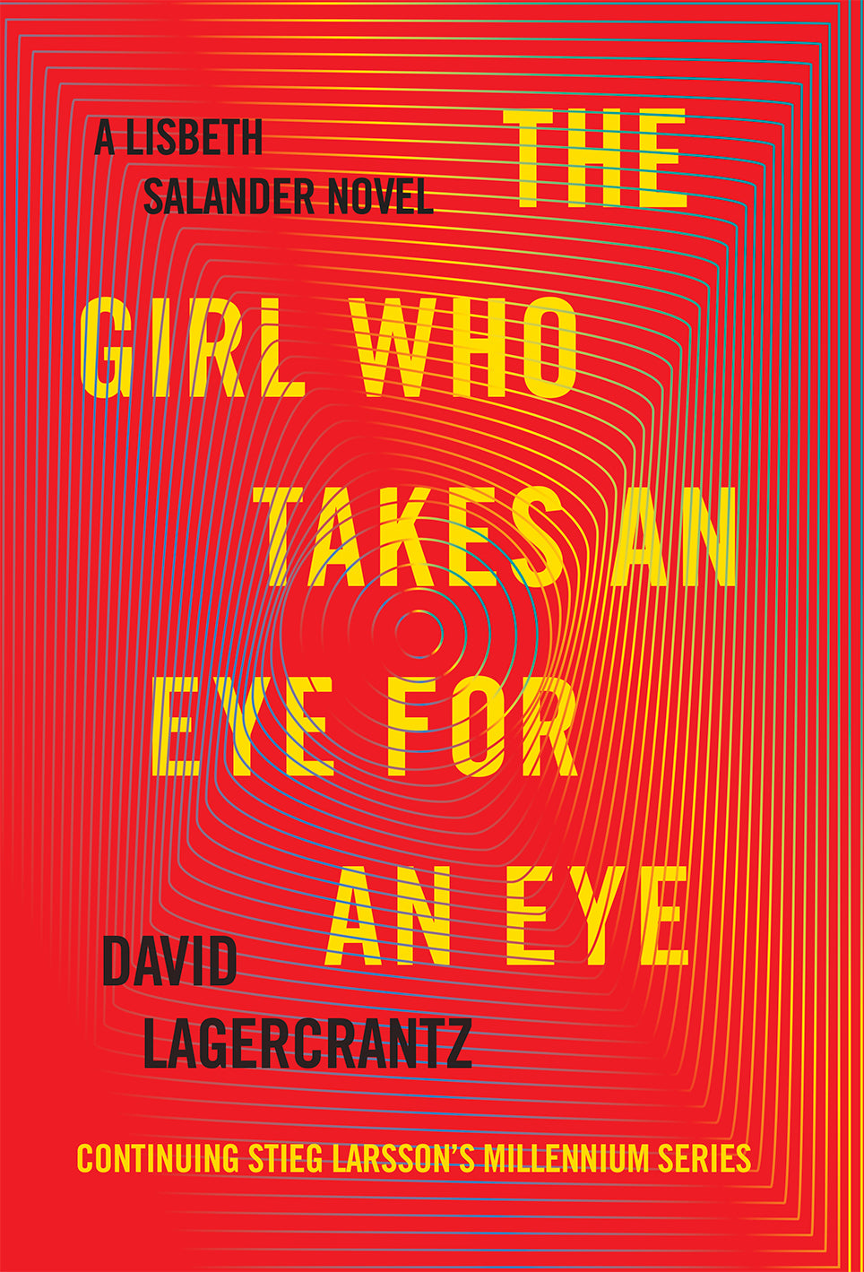 The Girl Who Takes an Eye for an Eye - David Lagercrantz