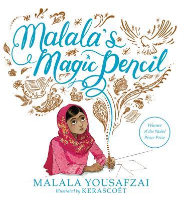 Malala's Magic Pencil - Malala Yousafzai, Kerascoët