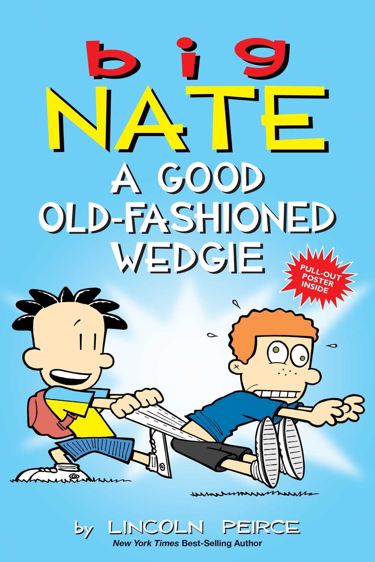 Big Nate: A Good Old-Fashioned Wedgie - Lincoln Peirce
