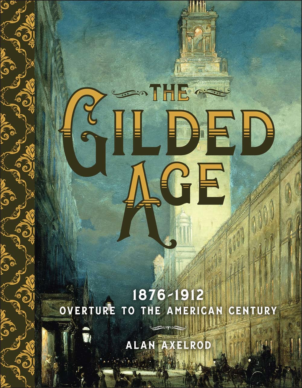 The Gilded Age - Alan Axelrod