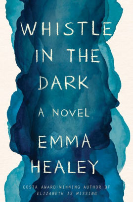 Whistle in the Dark - Emma Healey