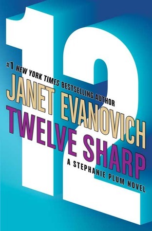 Twelve Sharp - Janet Evanovich