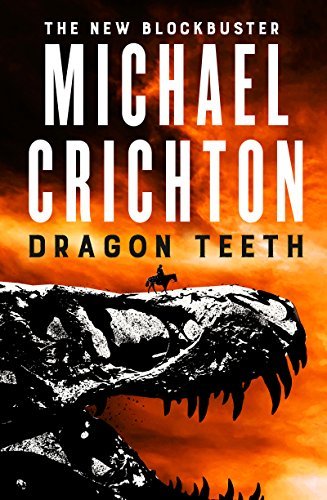 Dragon Teeth - Michael Crichton