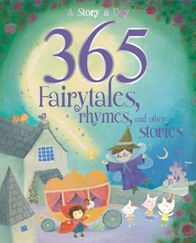 A Story a Day 365: Fairy Tales, Rhymes, and other Stories