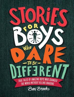 Stories for Boys Who Dare To Be Different - Ben Brooks