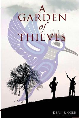 A Garden of Thieves - Dean Unger