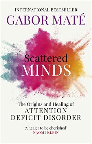 Scattered Minds - Gabor Maté, MD