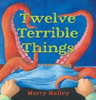 Twelve Terrible Things (U) - Marty Kelley