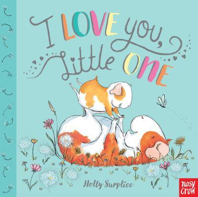 I Love You Little One -- Holly Surplice
