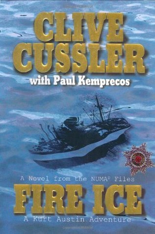 Fire Ice - Clive Cussler ,  Paul Kemprecos