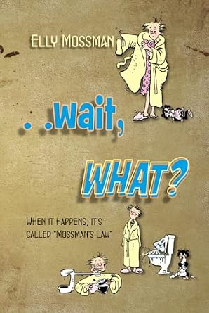..wait, WHAT? - Elly Mossman